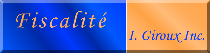 I. Giroux Inc - Fiscalité